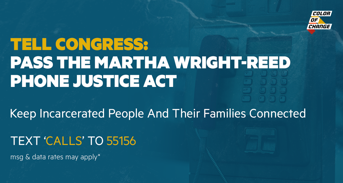 Tell Congress: Pass the Martha Wright-Reed Act and Keep Families Connected!