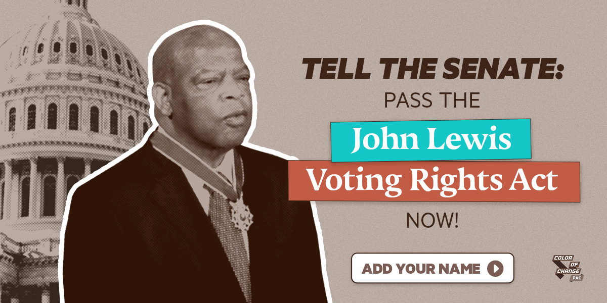 Tell The Senate: Pass The John Lewis Voting Rights Act Now!