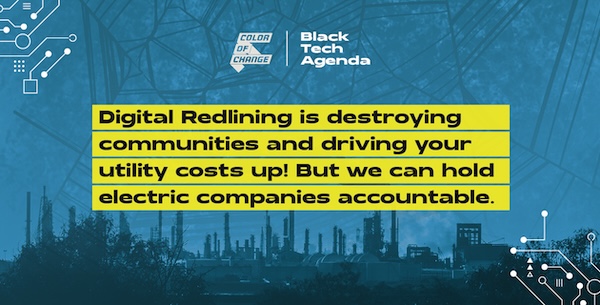 Digital redlining is destroying communities and driving your utility costs up! But we can hold electric companies accountable.