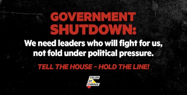 Government Shutdown: We need leaders who will fight for us, not fold under political pressure. Tell the House - hold the line!