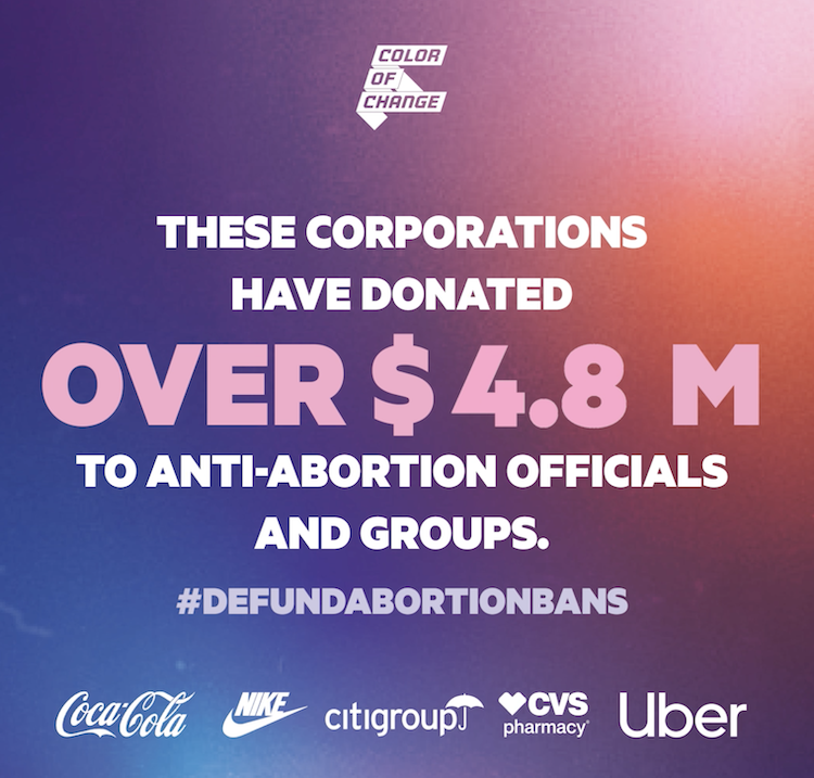 Purple and pink ombre background with white text that reads: “These Corporations Have Donated Over $4.8M To Anti-Abortion Officials And Groups.” The dollar amount is bright pink and gradually increases from $0.0M to $4.8M. The logos of the following anti-abortion corporations were included:  Coca-Cola, Nike, Citigroup, CVS Pharmacy, and Uber.