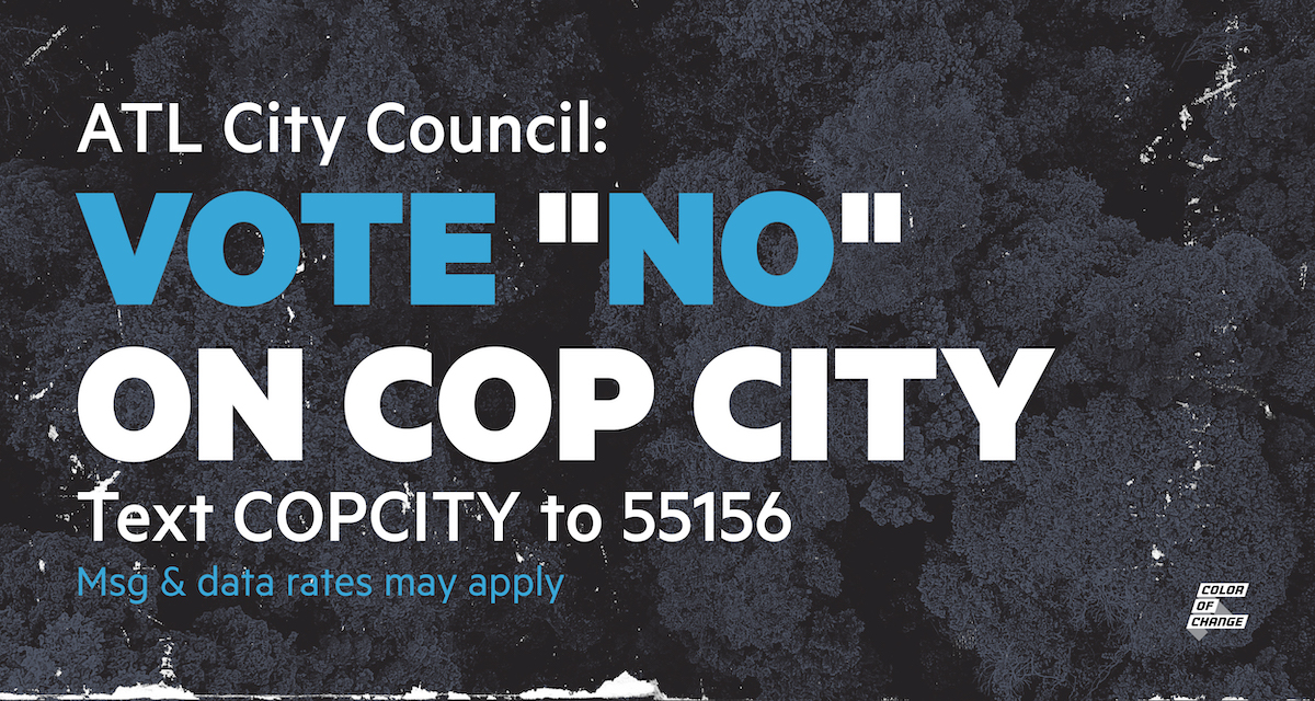 Tell Atlanta City Council to vote NO on Cop City!