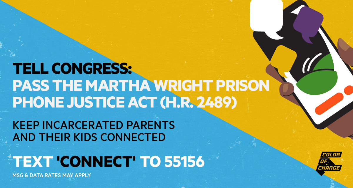 Tell Congress: Co-Sponsor the Martha Wright Prison Phone Justice Act and Keep Families Connected!