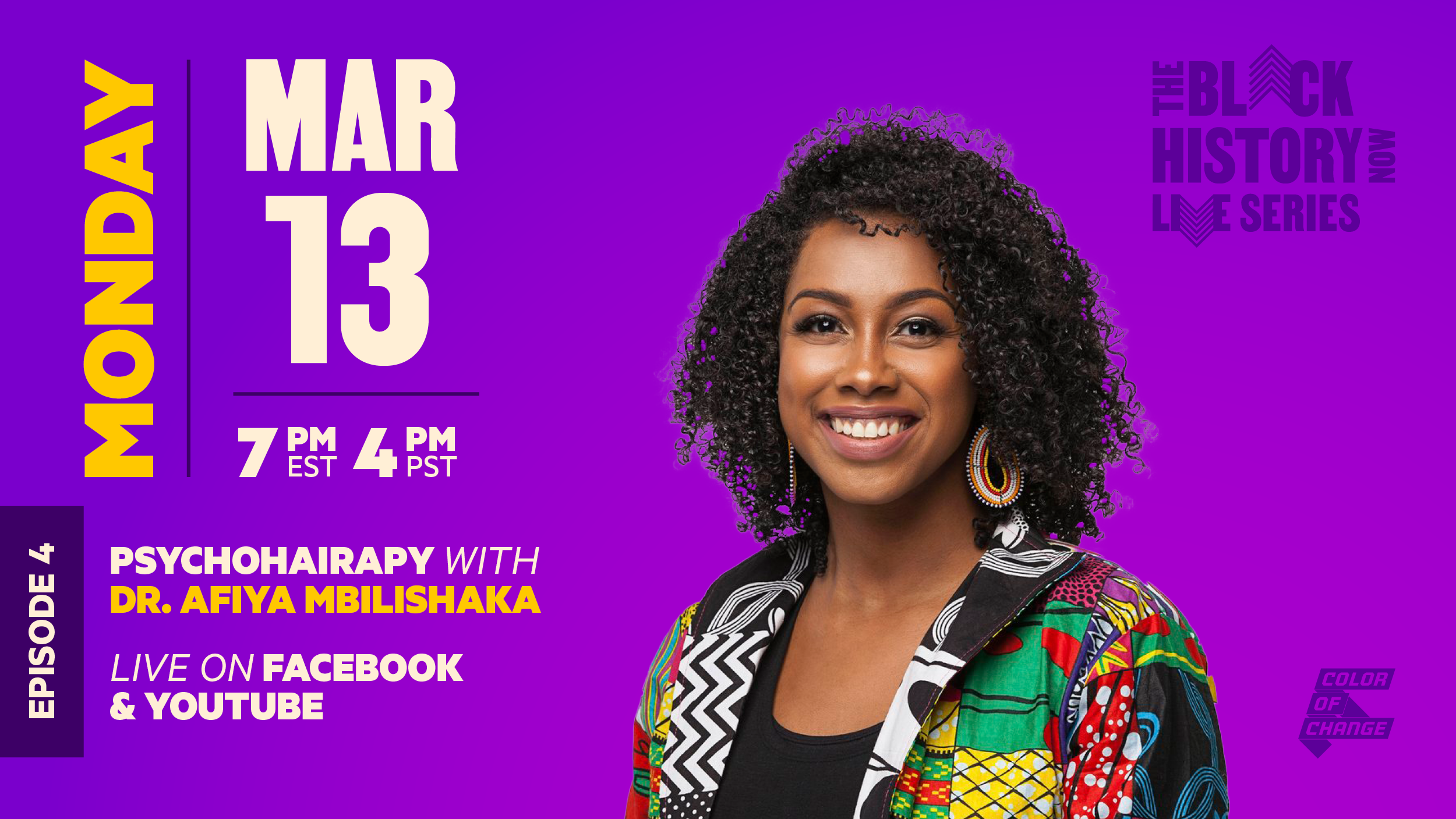 Purple background. On the left side of the image are the words, Monday, March 13 7pm EST/4pm PST Psychohairapy with Dr. Afiya Mbilishaka Live on Facebook and YouTube. In the center-right is an image of a Black woman with shoulder-length, curly brown smiling into the camera.