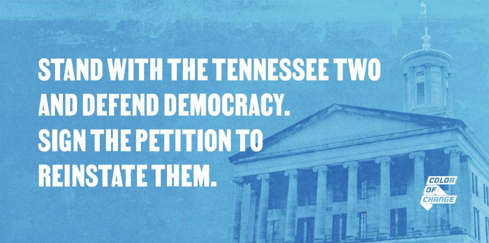 Tn Two's Stand with the Tennessee Two and Defend Democracy | ColorOfChange.org